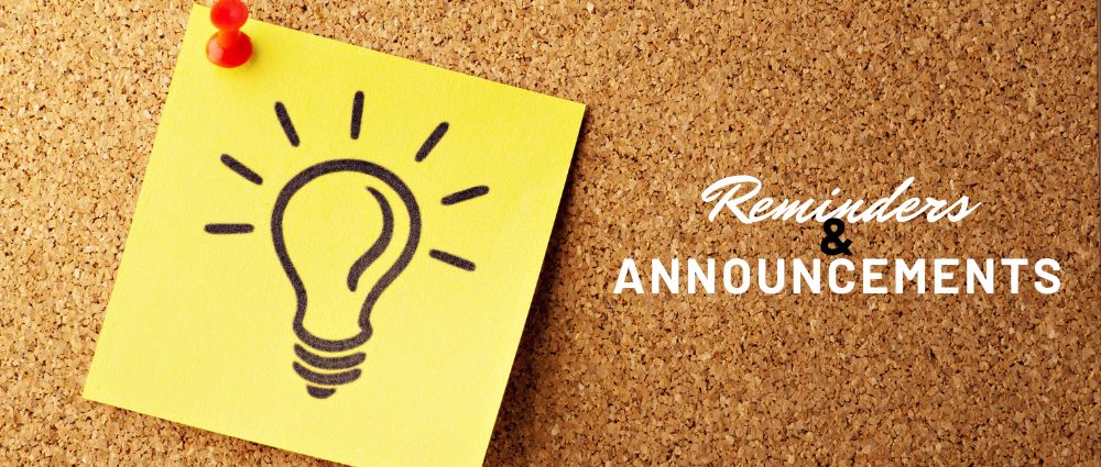Reminders and Announcements