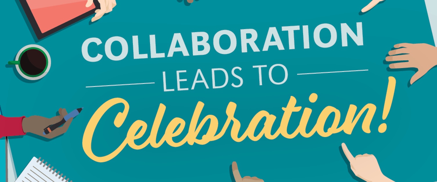 Collaboration Leads to Celebration!