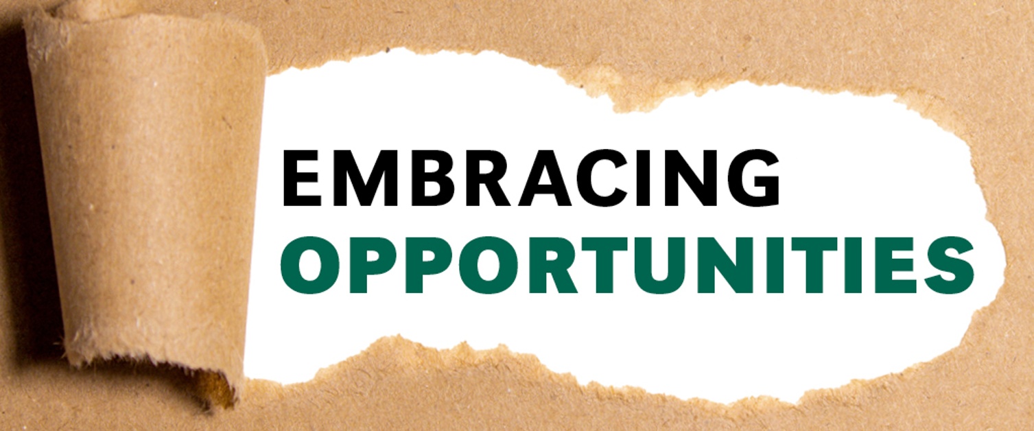 Embracing Opportunities